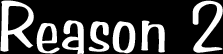 Reason2.gif