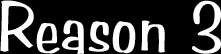 reason3.gif